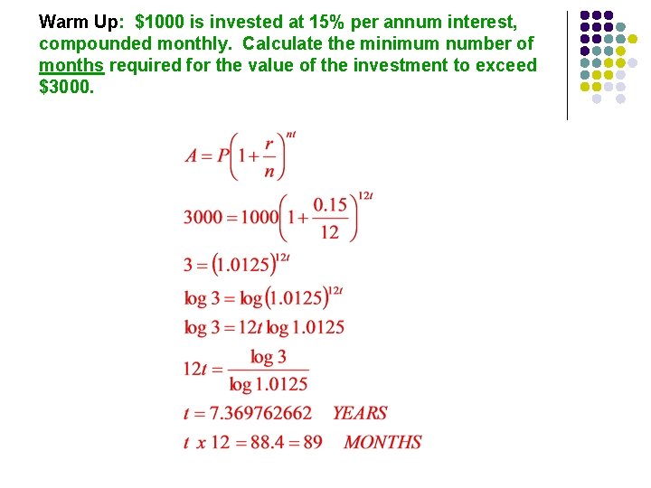 Warm Up: $1000 is invested at 15% per annum interest, compounded monthly. Calculate the