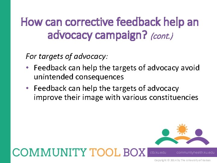How can corrective feedback help an advocacy campaign? (cont. ) For targets of advocacy: