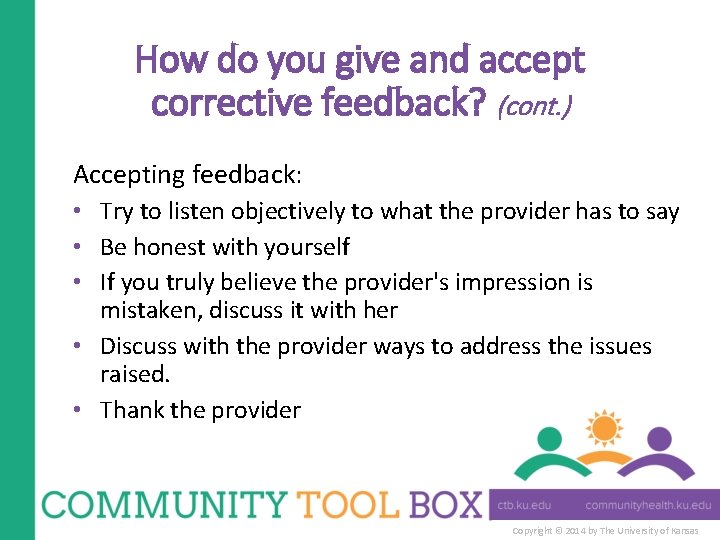 How do you give and accept corrective feedback? (cont. ) Accepting feedback: • Try