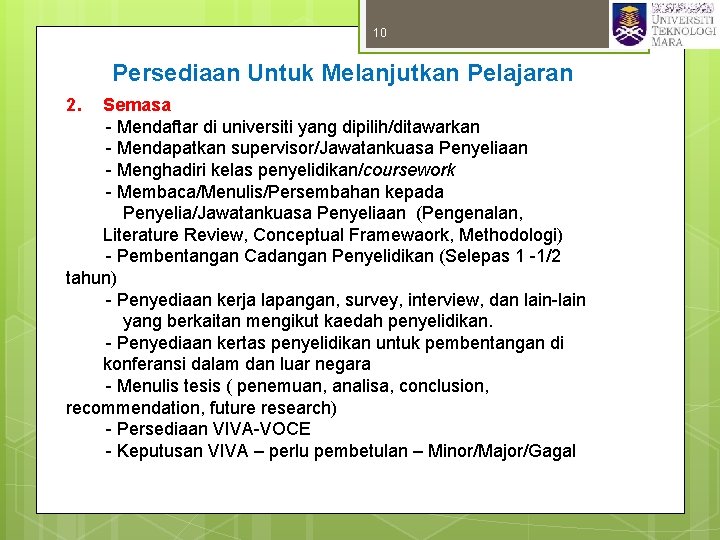 10 Persediaan Untuk Melanjutkan Pelajaran 2. Semasa - Mendaftar di universiti yang dipilih/ditawarkan -