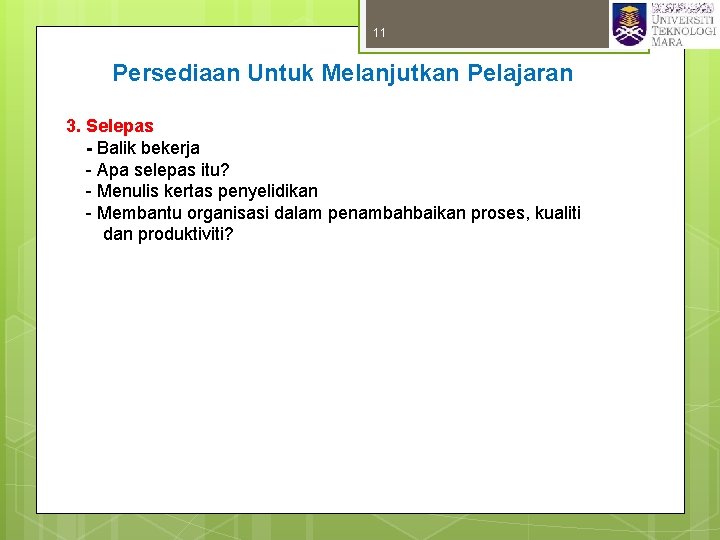 11 Persediaan Untuk Melanjutkan Pelajaran 3. Selepas - Balik bekerja - Apa selepas itu?