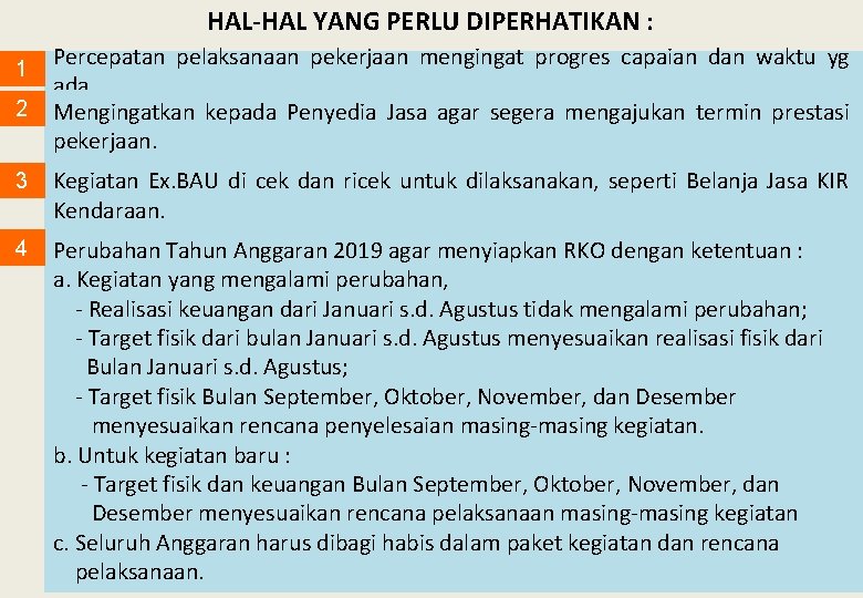 HAL-HAL YANG PERLU DIPERHATIKAN : 1 2 Percepatan pelaksanaan pekerjaan mengingat progres capaian dan