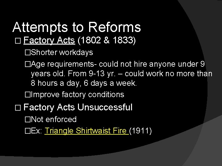 Attempts to Reforms � Factory Acts (1802 & 1833) �Shorter workdays �Age requirements- could