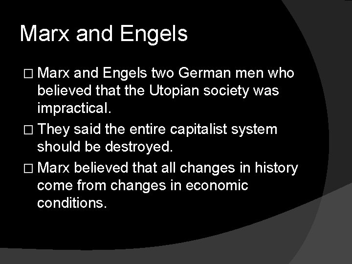 Marx and Engels � Marx and Engels two German men who believed that the