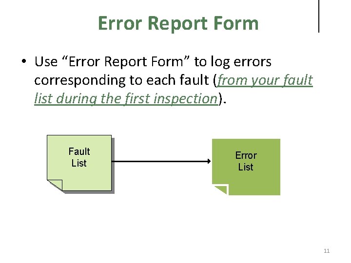 Error Report Form • Use “Error Report Form” to log errors corresponding to each