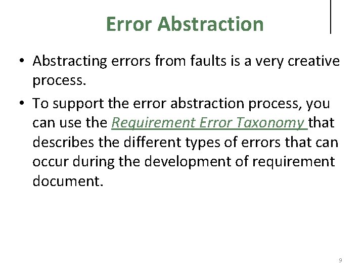 Error Abstraction • Abstracting errors from faults is a very creative process. • To