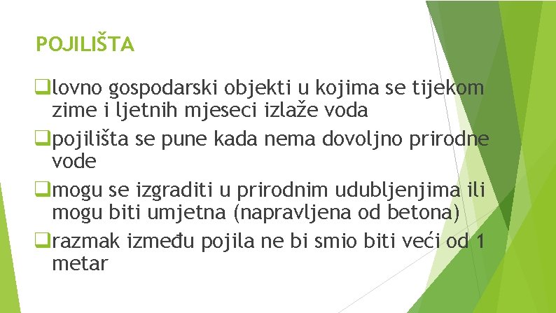 POJILIŠTA qlovno gospodarski objekti u kojima se tijekom zime i ljetnih mjeseci izlaže voda