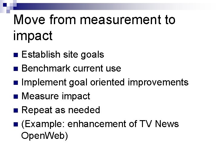 Move from measurement to impact Establish site goals n Benchmark current use n Implement
