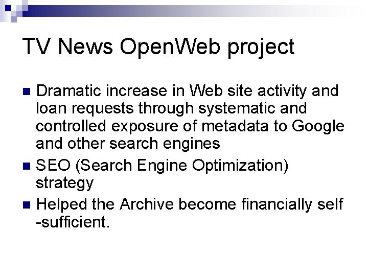 TV News Open. Web project Dramatic increase in Web site activity and loan requests