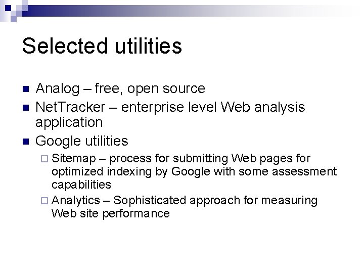 Selected utilities n n n Analog – free, open source Net. Tracker – enterprise