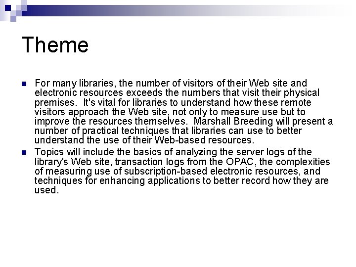 Theme n n For many libraries, the number of visitors of their Web site