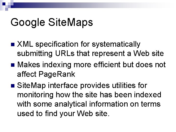 Google Site. Maps XML specification for systematically submitting URLs that represent a Web site