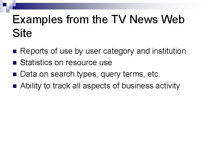 Examples from the TV News Web Site n n Reports of use by user