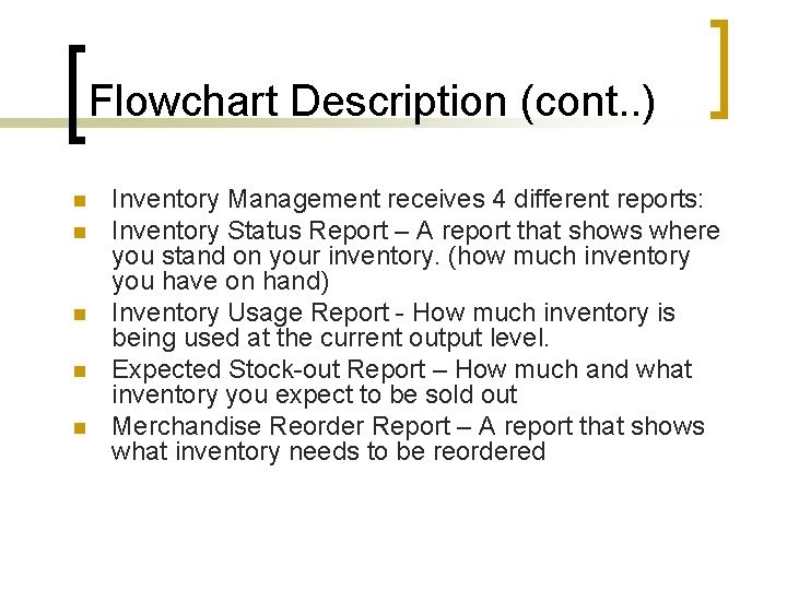 Flowchart Description (cont. . ) n n n Inventory Management receives 4 different reports: