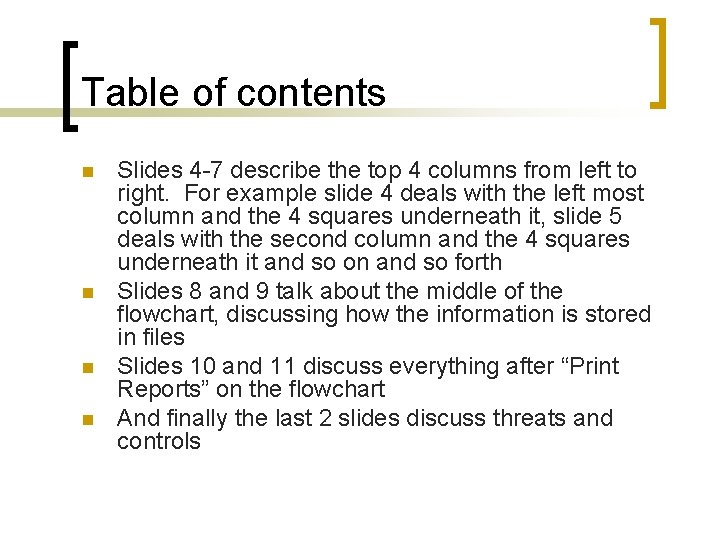 Table of contents n n Slides 4 -7 describe the top 4 columns from
