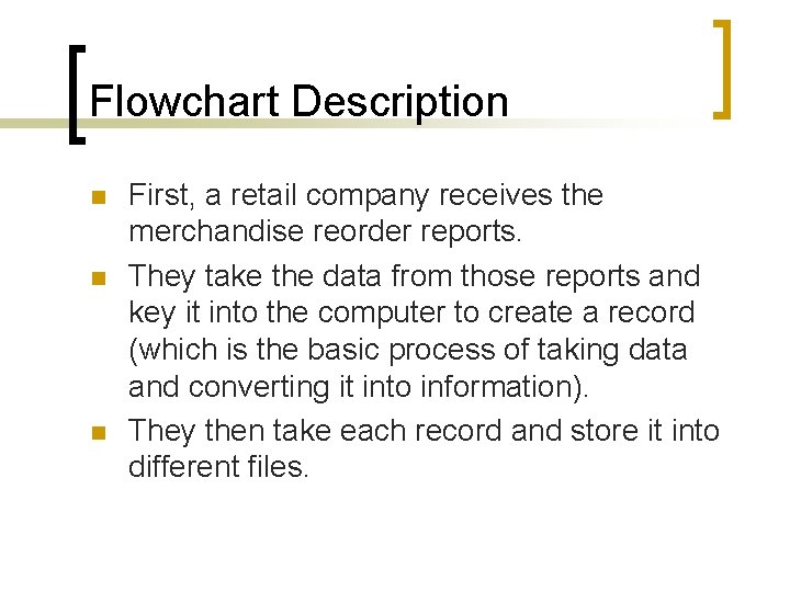 Flowchart Description n First, a retail company receives the merchandise reorder reports. They take