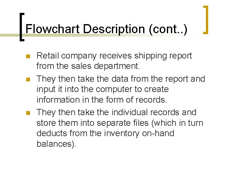 Flowchart Description (cont. . ) n n n Retail company receives shipping report from