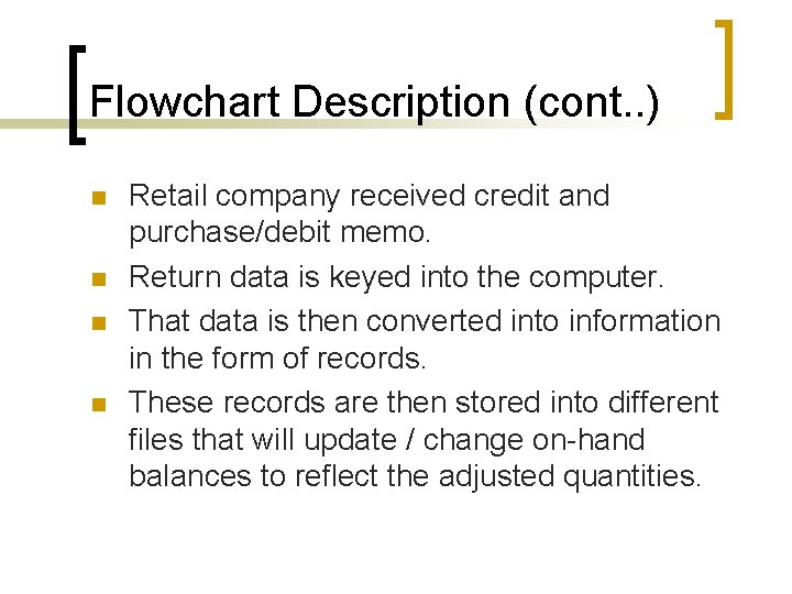 Flowchart Description (cont. . ) n n Retail company received credit and purchase/debit memo.