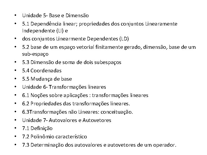  • Unidade 5 - Base e Dimensão • 5. 1 Dependência linear; propriedades