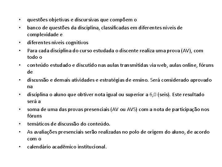  • • • questões objetivas e discursivas que compõem o banco de questões