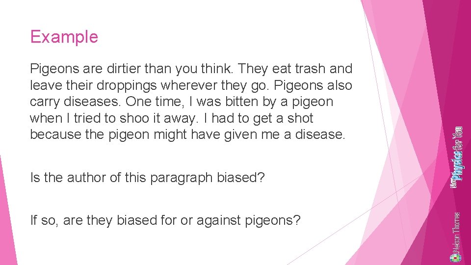 Example Pigeons are dirtier than you think. They eat trash and leave their droppings