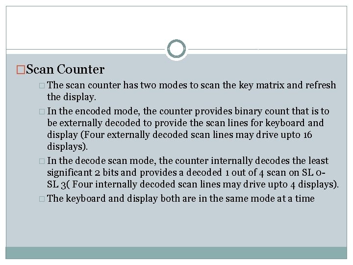 �Scan Counter � The scan counter has two modes to scan the key matrix