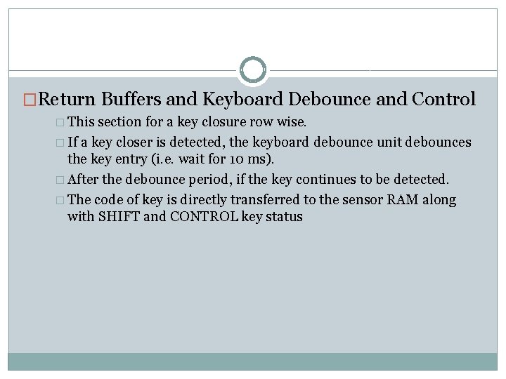 �Return Buffers and Keyboard Debounce and Control � This section for a key closure