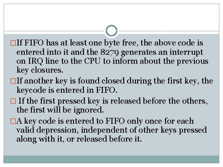 �If FIFO has at least one byte free, the above code is entered into