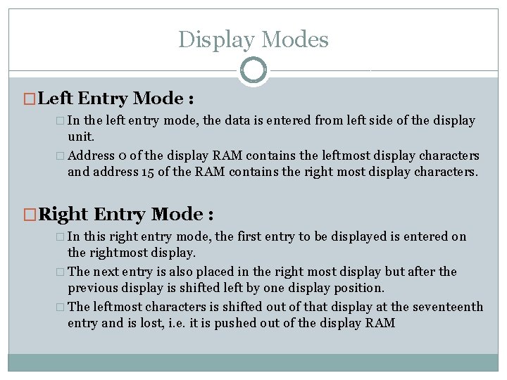 Display Modes �Left Entry Mode : � In the left entry mode, the data