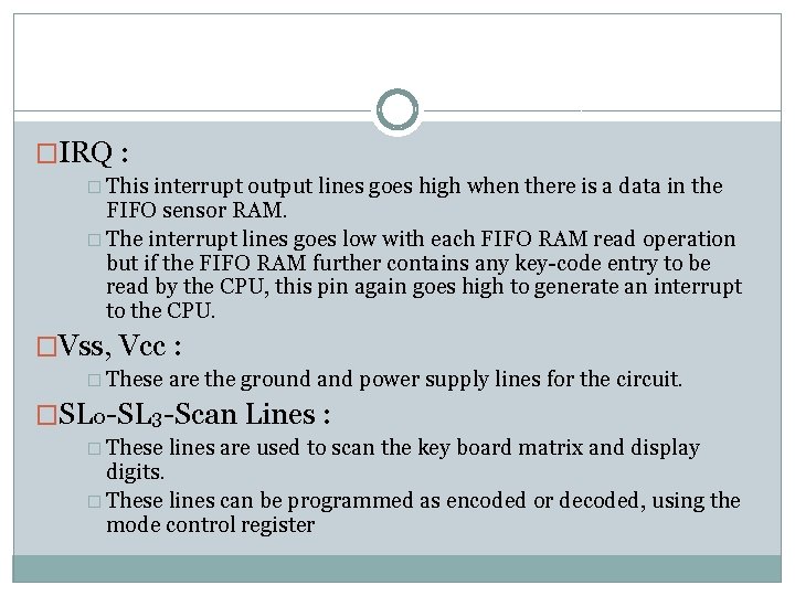 �IRQ : � This interrupt output lines goes high when there is a data