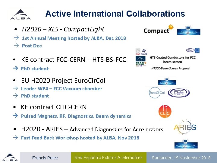 Active International Collaborations • H 2020 – XLS - Compact. Light à 1 st