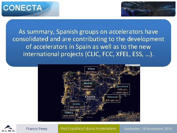 CONECTA As summary, Spanish groups on accelerators have consolidated and are contributing to the