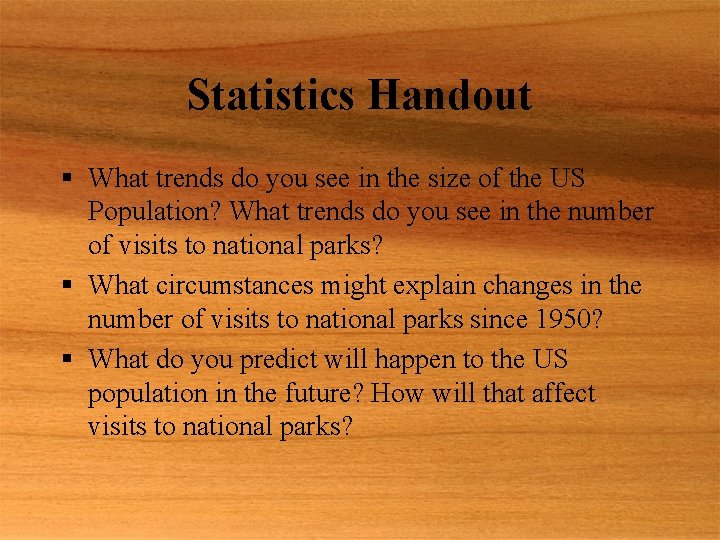 Statistics Handout § What trends do you see in the size of the US