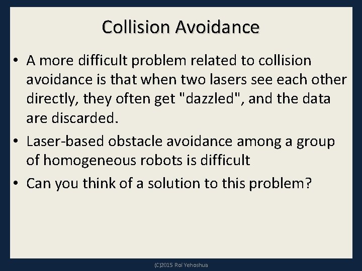 Collision Avoidance • A more difficult problem related to collision avoidance is that when Collision Avoidance • A more difficult problem related to collision avoidance is that when