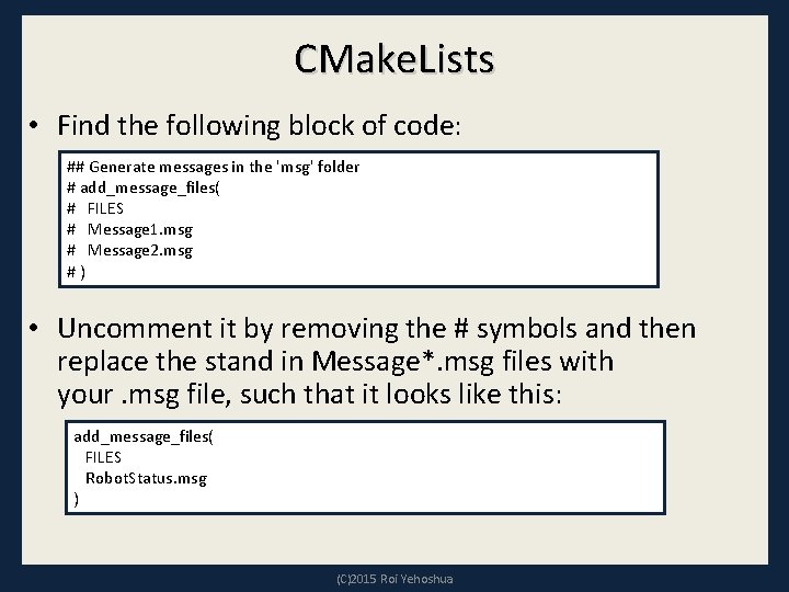 CMake. Lists • Find the following block of code: ## Generate messages in the CMake. Lists • Find the following block of code: ## Generate messages in the