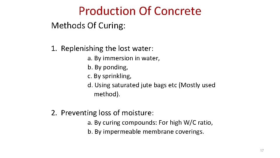 Production Of Concrete Methods Of Curing: 1. Replenishing the lost water: a. By immersion