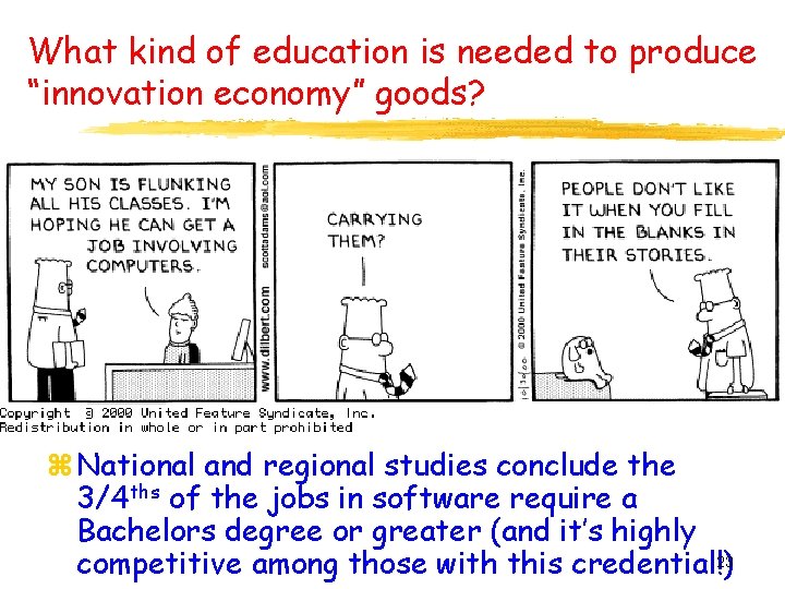 What kind of education is needed to produce “innovation economy” goods? z National and
