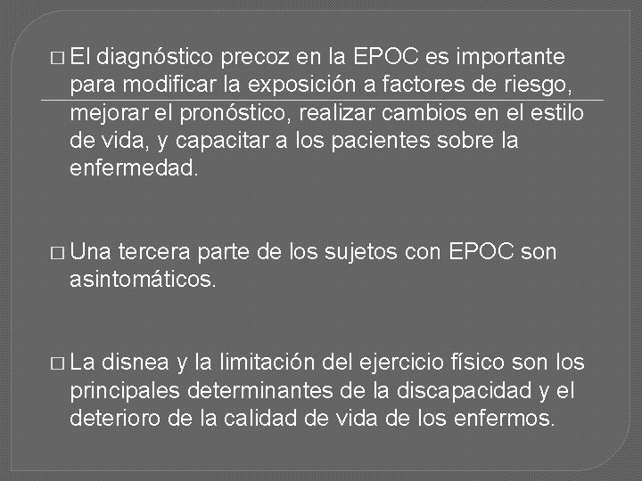 � El diagnóstico precoz en la EPOC es importante para modificar la exposición a