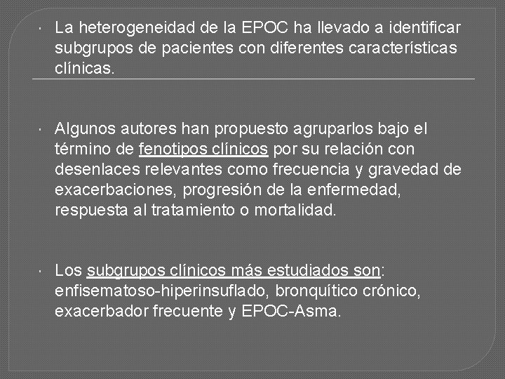  La heterogeneidad de la EPOC ha llevado a identificar subgrupos de pacientes con