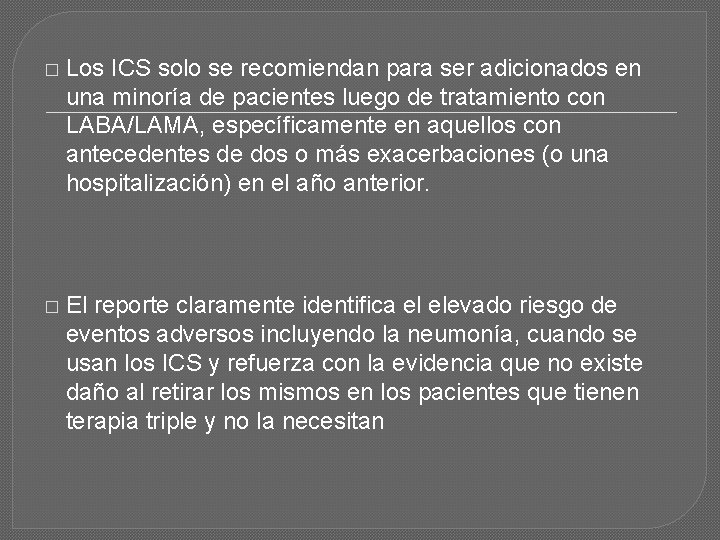 � Los ICS solo se recomiendan para ser adicionados en una minoría de pacientes