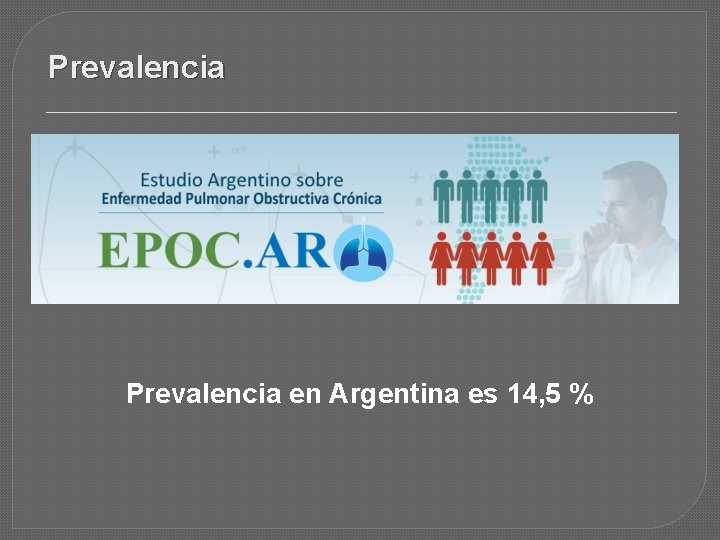 Prevalencia en Argentina es 14, 5 % 