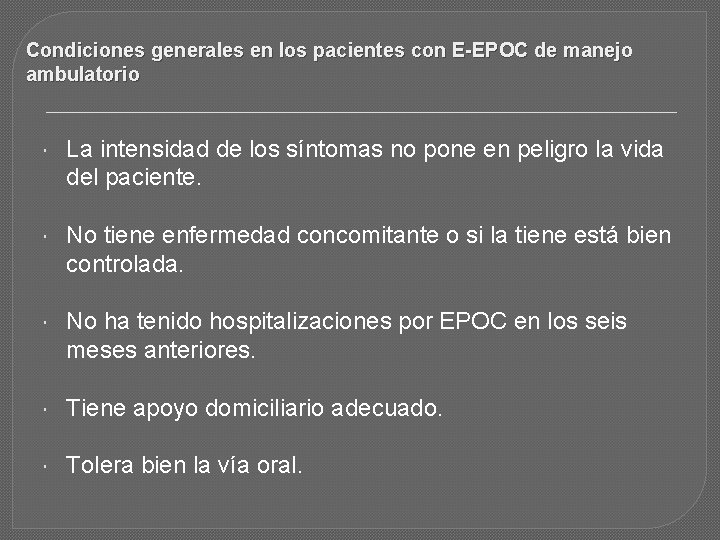 Condiciones generales en los pacientes con E-EPOC de manejo ambulatorio La intensidad de los