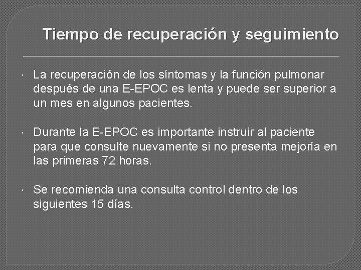 Tiempo de recuperación y seguimiento La recuperación de los síntomas y la función pulmonar