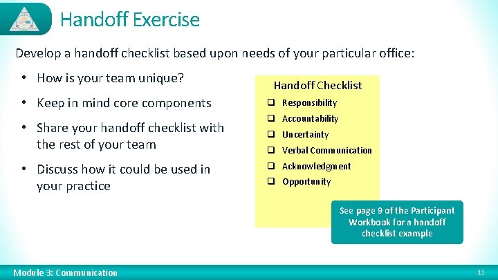 Handoff Exercise Develop a handoff checklist based upon needs of your particular office: •