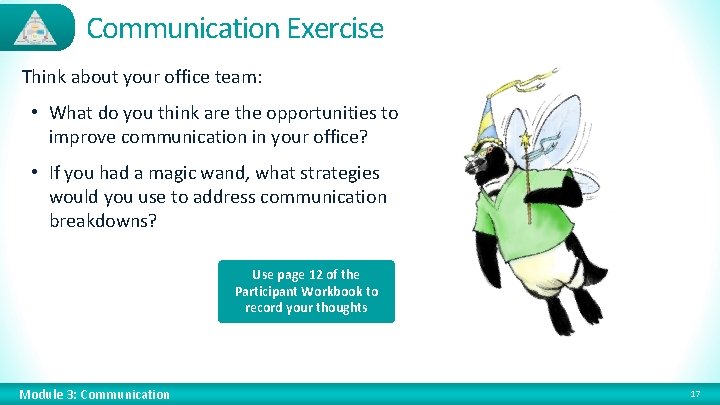 Communication Exercise Think about your office team: • What do you think are the
