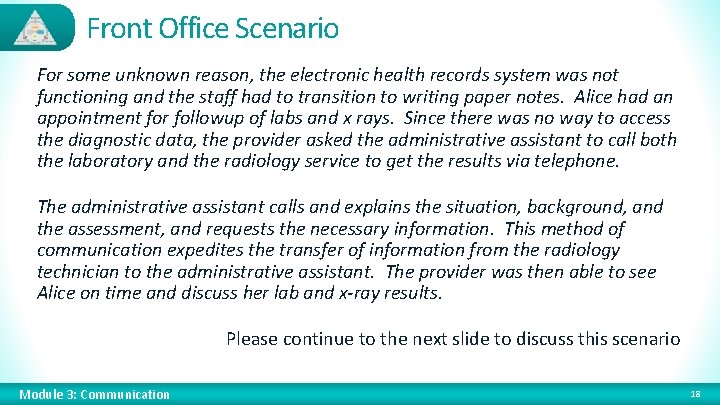 Front Office Scenario For some unknown reason, the electronic health records system was not