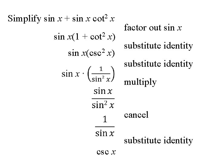 Simplify sin x + sin x cot 2 x sin x(1 + cot 2