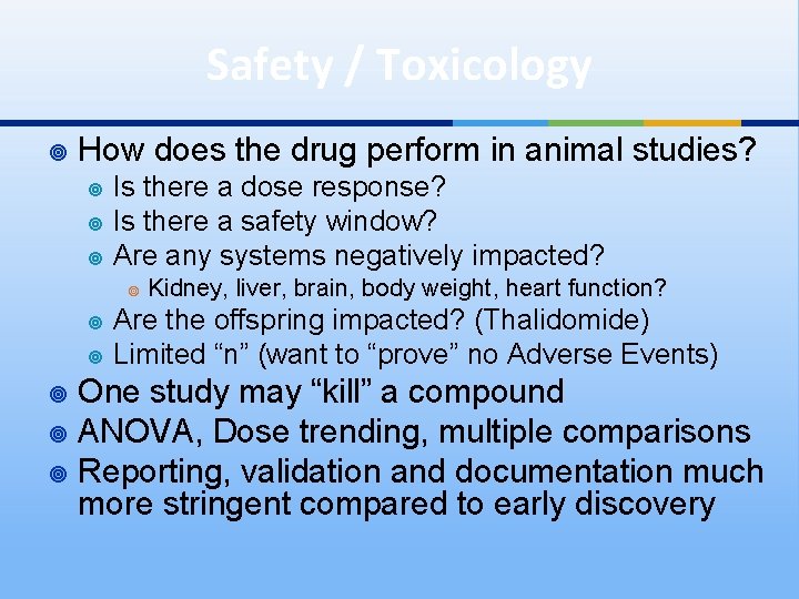 Safety / Toxicology ¥ How does the drug perform in animal studies? ¥ ¥