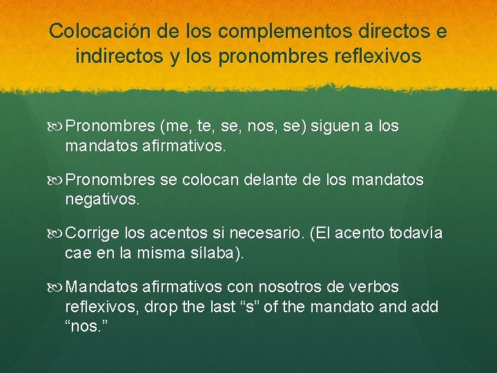 Colocación de los complementos directos e indirectos y los pronombres reflexivos Pronombres (me, te,