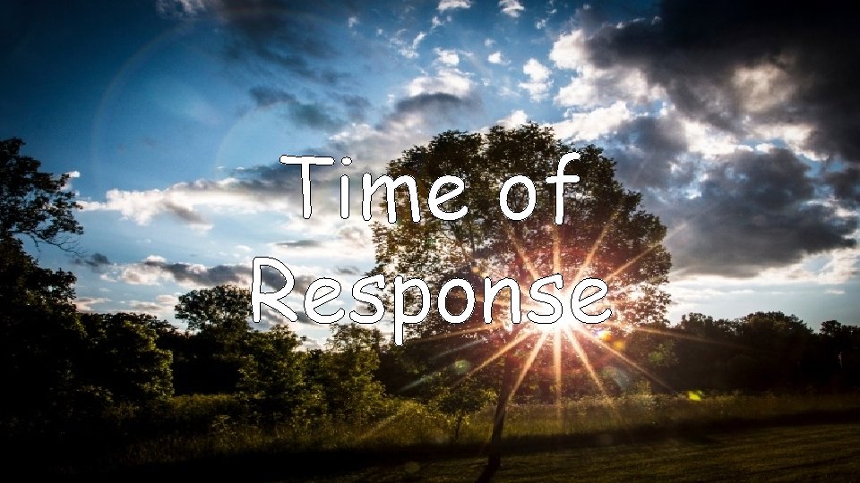 Time of Response 